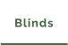 Blinds